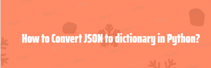 How to Convert JSON to dictionary in Python